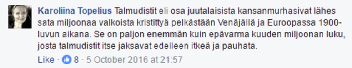 Karoliina Topelius kertoo Facebook-seinällään, että Helsingin keskustan on vallannut "matuvyöty", ja että osa juutalaisista on vastuussa sadan miljoonan kristityn murhaamisesta 1900-luvulla.