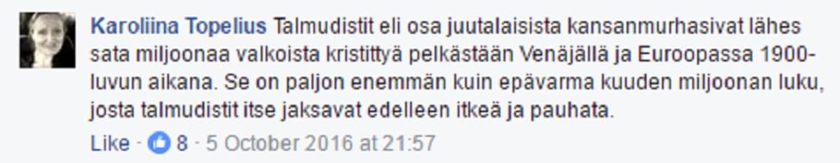 Karoliina Topelius kertoo Facebook-seinällään, että Helsingin keskustan on vallannut "matuvyöty", ja että osa juutalaisista on vastuussa sadan miljoonan kristityn murhaamisesta 1900-luvulla.