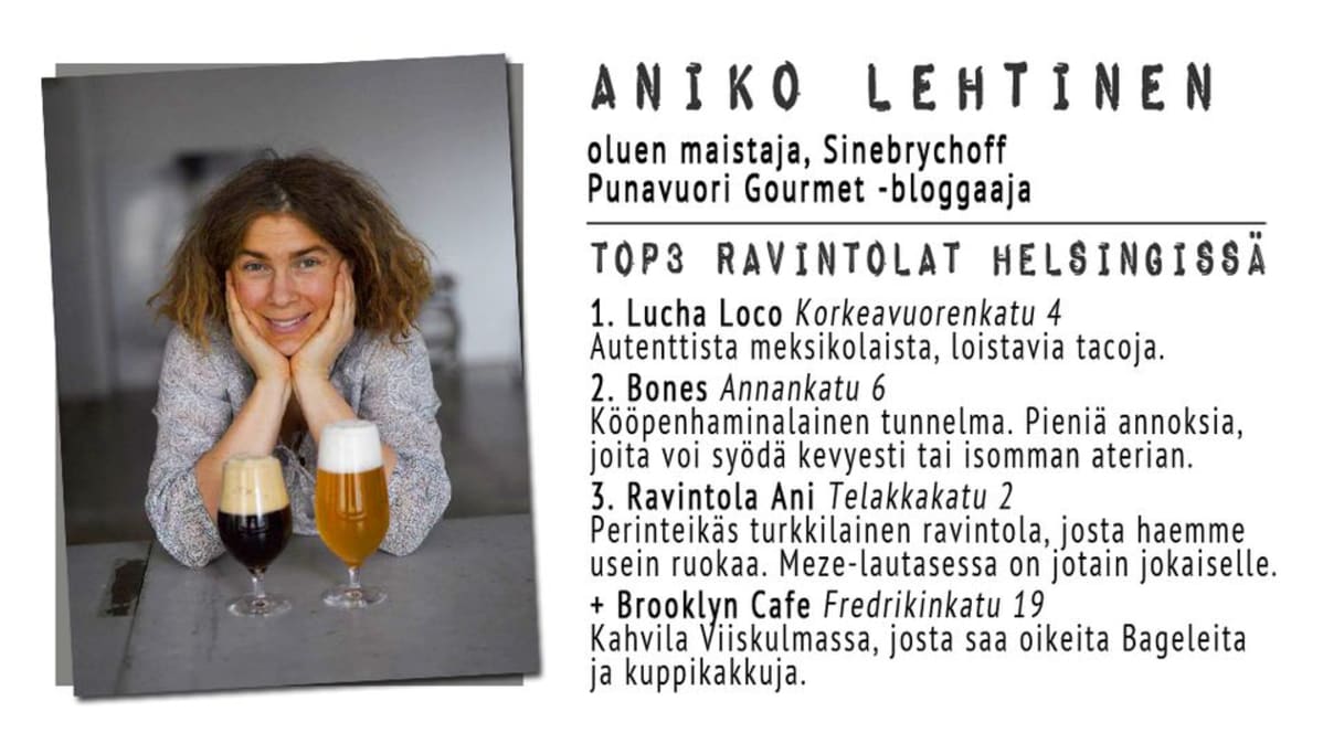 Aniko Lehtisen lempiravintolat Helsingissä ovat Lucha Loco, Bones ja Ravintola Ani.