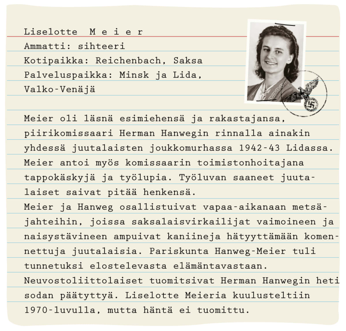 Liselotte Meier, sihteeri. Kotipaikka: Reichenbach, Saksa. Palveluspaikka: Minsk ja Lida, Valko-Venäjä.