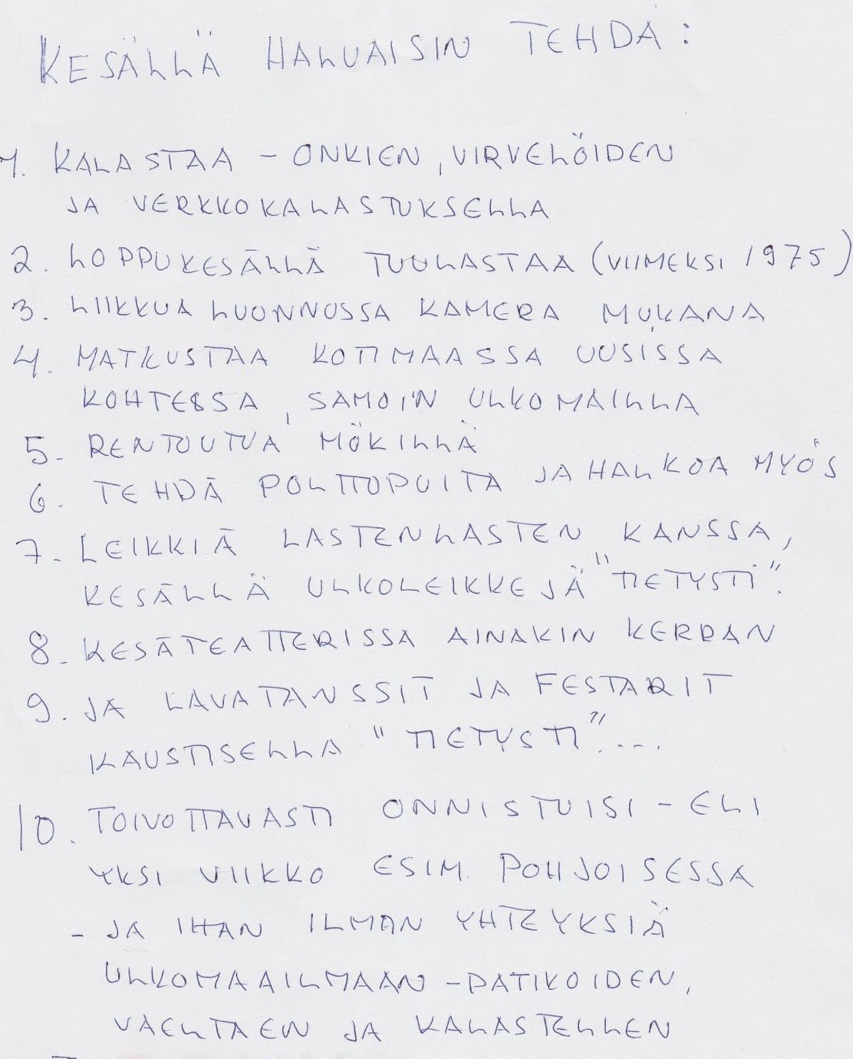 Kuusikymppisen miehen kesälista.