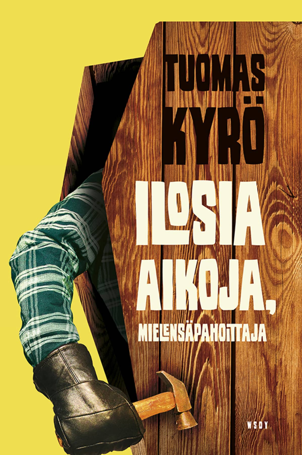 Tuomas Kyrö: Iloisia aikoja, Mielensäpahoittaja -kirjan kansi