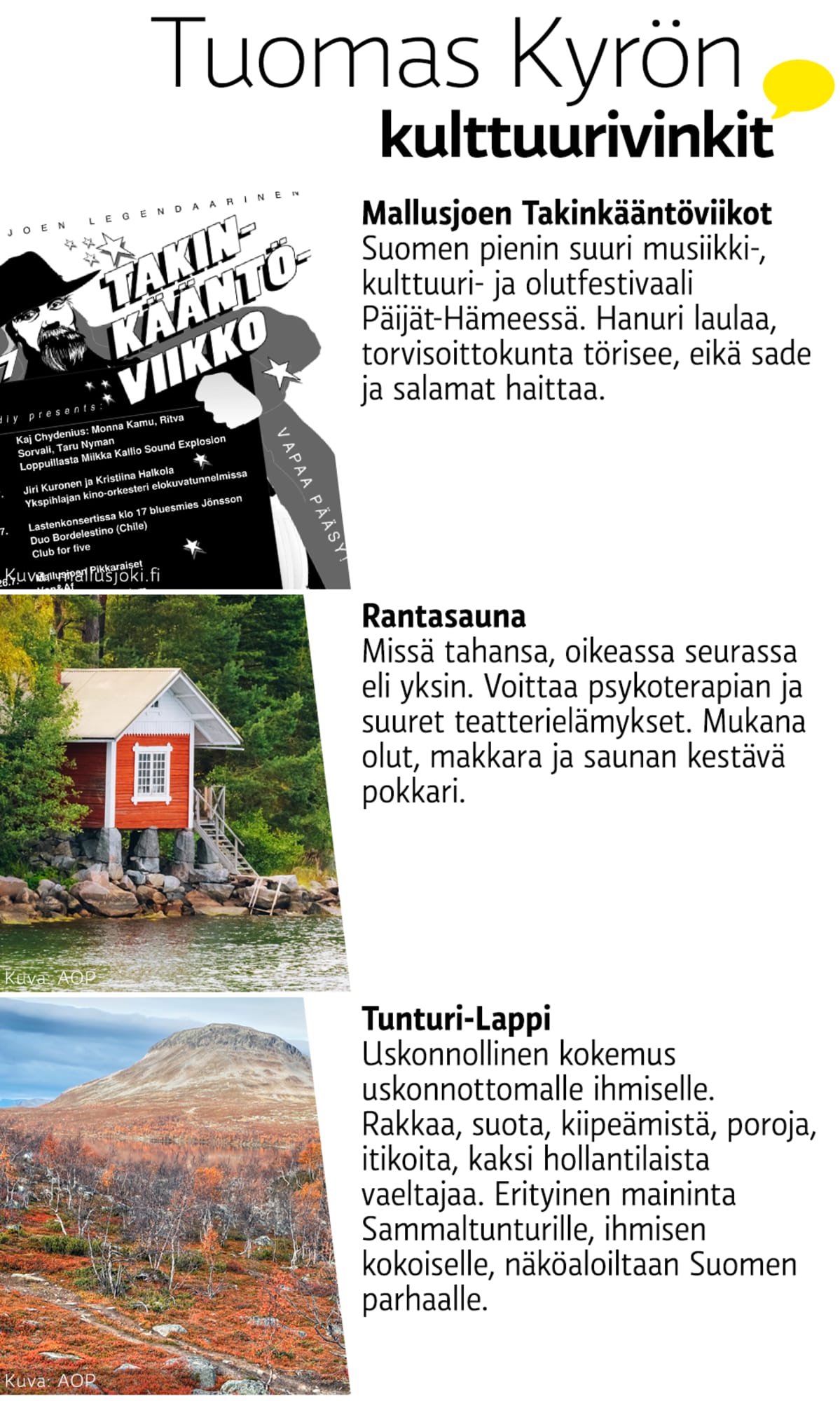 Tuomas Kyrön kulttuurivinkit.