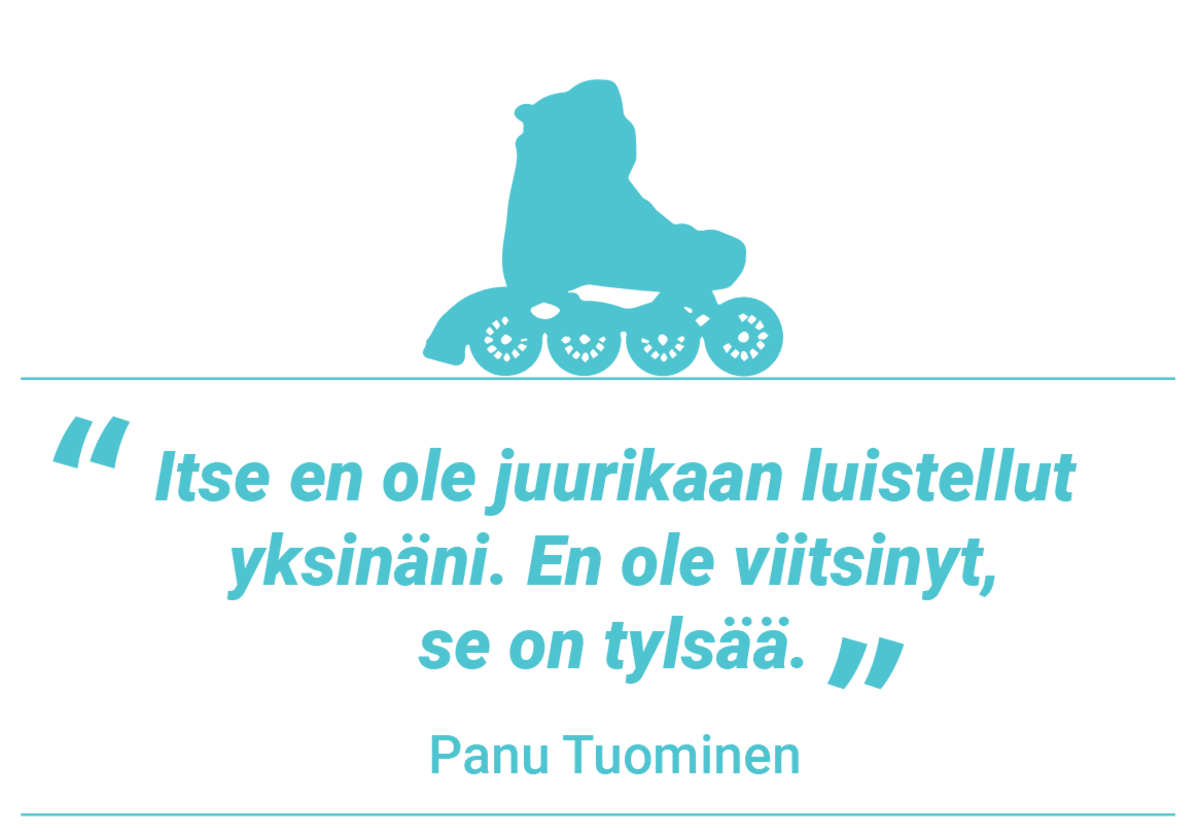 Panu Tuominen, sitaattielementti. Itse en ole juurikaan luistellut yksinäni. En ole viitsinyt, se on tylsää