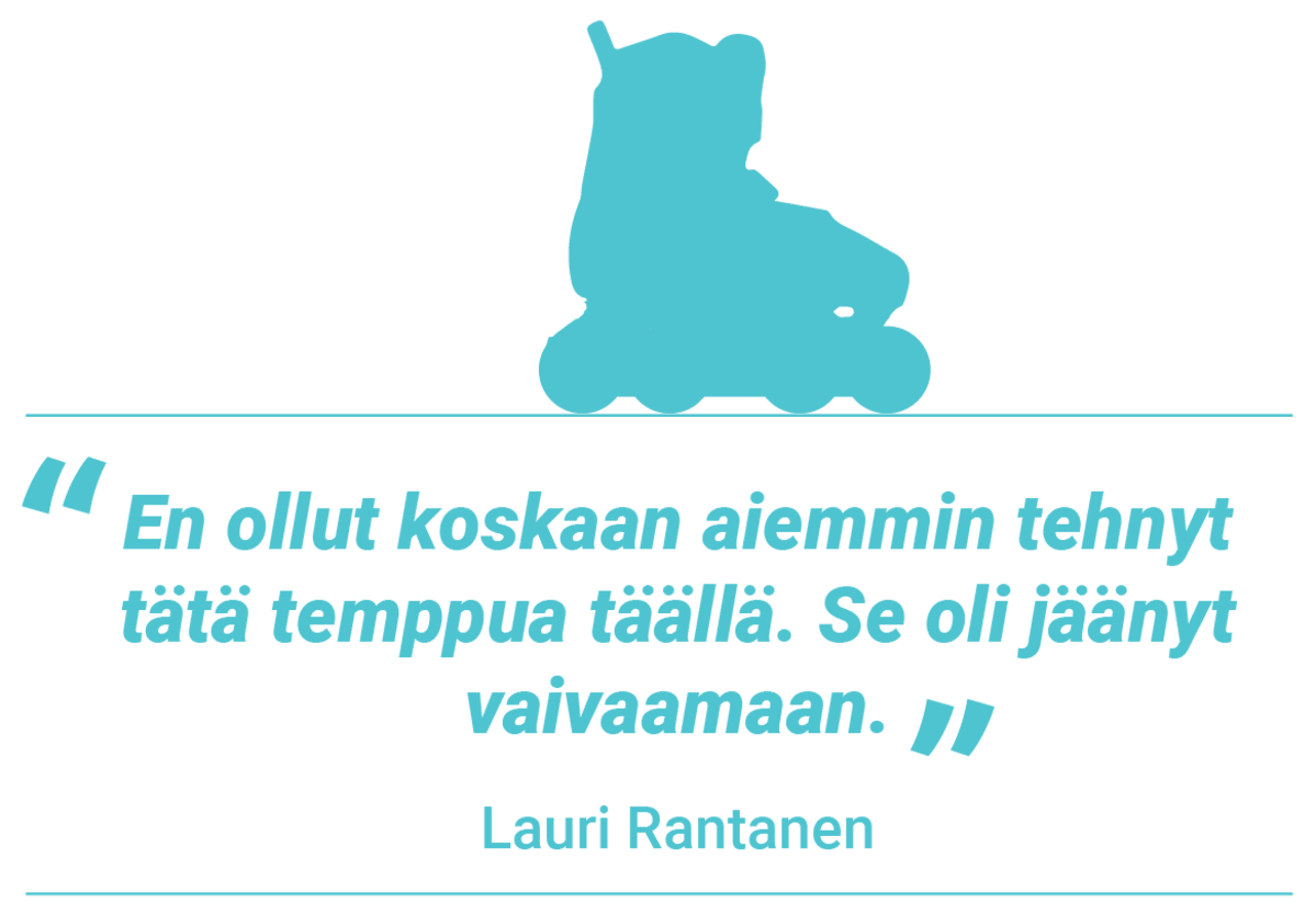Lauri Rantanen, sitaattielementti. En ollut koskaan aiemmin tehnyt tätä temppua täällä. Se oli jäänyt vaivaamaan.
