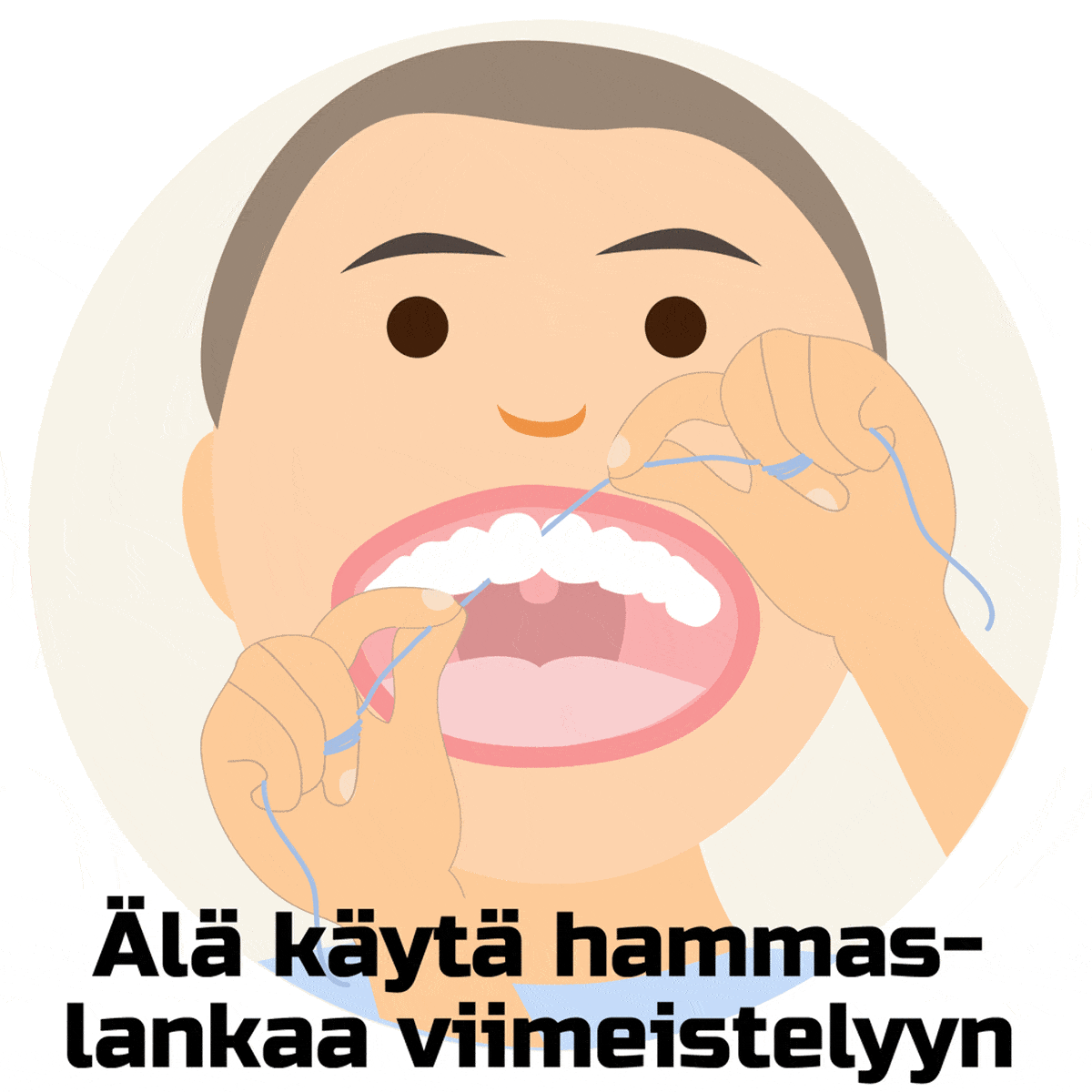 Älä käytä hammaslankaa viimeistelyyn -piirros