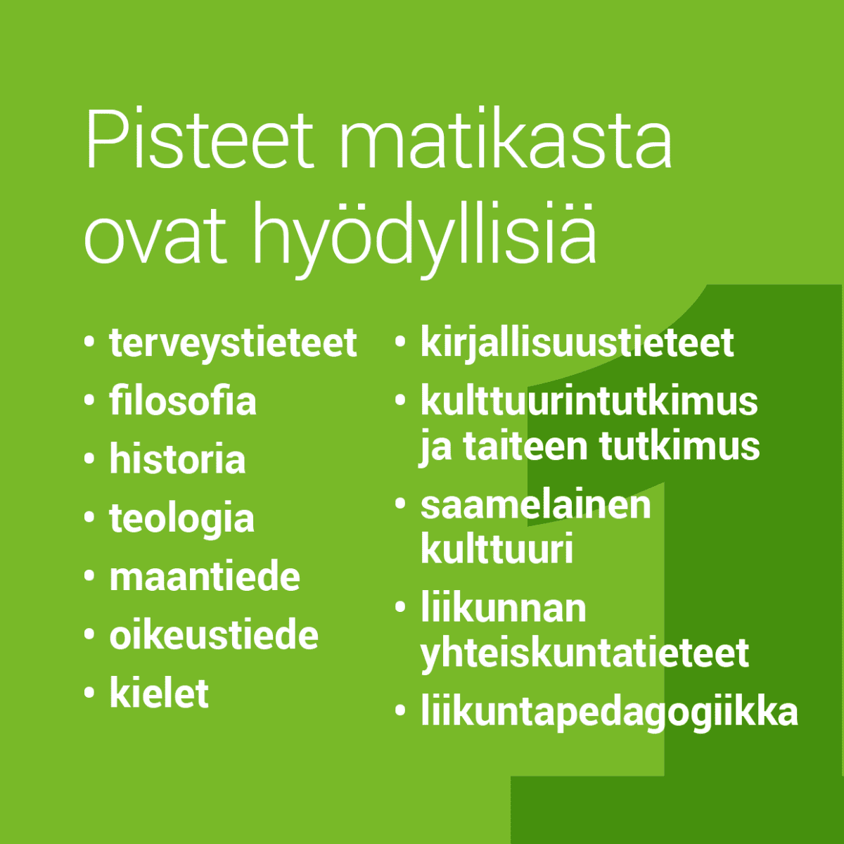 Humanististen alojen hakukohteissa matikan arvosanaa ei vaadita. Jos yliopistot painottavat opiskeltavan aineen arvosanaa, voi siitä kertyä lähes yhtä paljon pisteitä kuin pitkästä matikasta. Pitkän matikan osaajilla on kuitenkin mahdollisuus kerätä eniten pisteitä. Kielten opiskelupaikkoihin on kynnysrajoja ja liikunta-alalla todistuvalinnalla pääsee soveltuvuuskokeeseen.