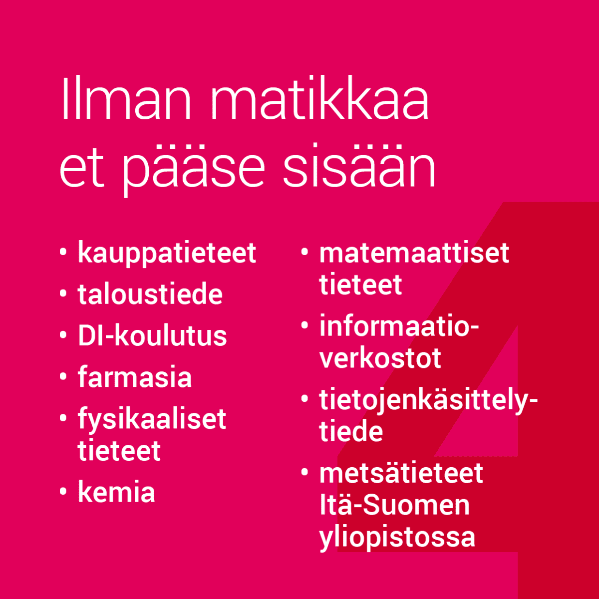 Osaan koulutuksista et pääse sisään todistuksella ellei matikasta ole arvosanaa. Joissakin hakukohteissa yliopistoilla on kynnysehtoja matikan arvosanalle tai joillekin muille arvosanoille.