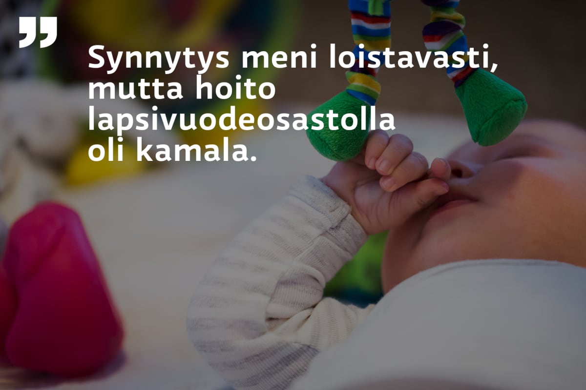 anonyymi lapsi ja sitaatti. Synnytys meni loistavasti, mutta hoito lapsivuodeosastolla oli kamala.
