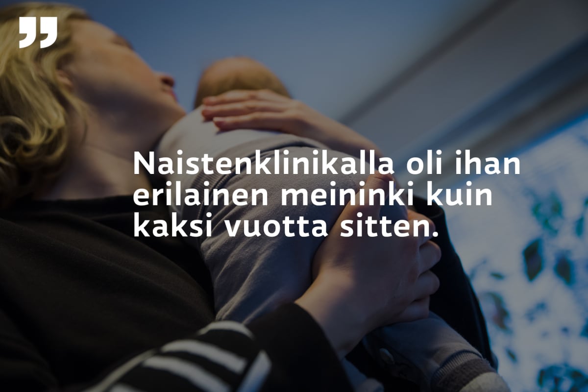 anonyymi äiti pitelee lastaan sylissä ja sitaatti. Naistenklinikalla oli ihan erilainen meininki kuin kaksi vuotta sitten.