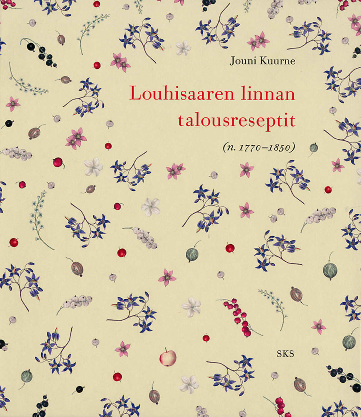 Jouni Kuurneen kirja Louhisaaren linnan talousreseptit.