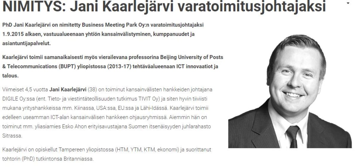 Hansaman Hotels Group Oyn hallituksen puheenjohtaja Jani Kaarlejärvi on Business Meeting Park Oy:n varatoimitusjohtaja.