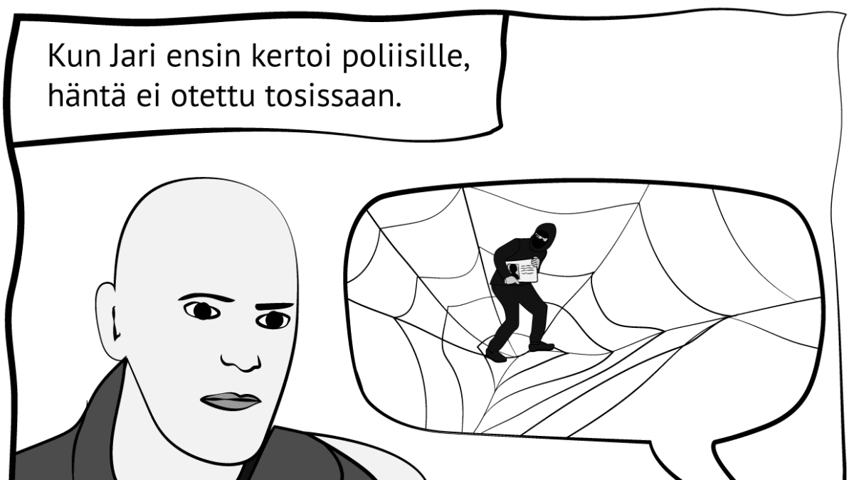 Piirroskuva, jossa lukee: "Kun Jari ensin kertoi poliisille, häntä ei otettu tosissaan". Kuva: Stina Tuominen / Yle