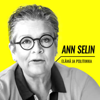 Elämä ja politiikka: Ann Selin