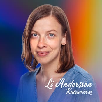 Li Andersson – Elämäni mullistavin vuosi
