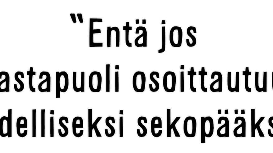 Sami Koiviston sitaatti: &quot;Entä jos vastapuoli osoittautuu täydelliseksi sekopääksi?&quot;