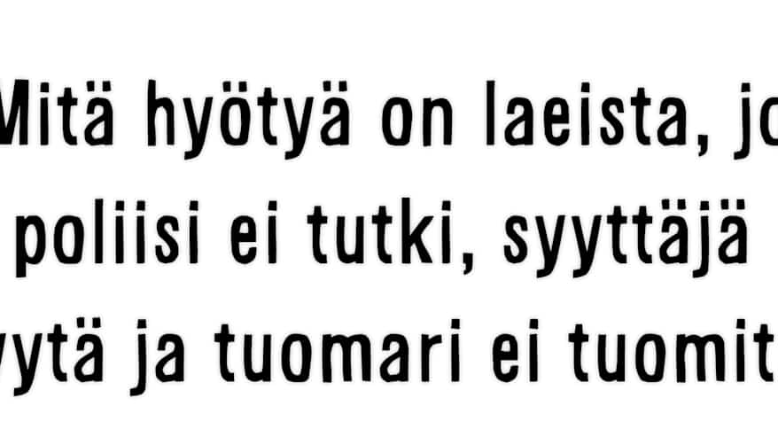 Sami Koiviston sitaatti: &quot;Mitä hyötyä on laeista, jos poliisi ei tutki, syyttäjä ei syytä ja tuomari ei tuomitse?&quot;