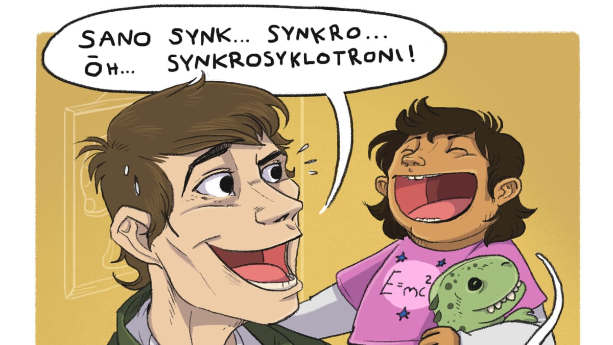 Sarjakuva, jossa vanhempi opettaa lasta sanomaan synkrosyklotroni. Puhekuplat, vanhempi: Sano syn... synkro... öh... synkrosyklotroni. Lapsi: Synk! Höhöh synktro öhtroni!