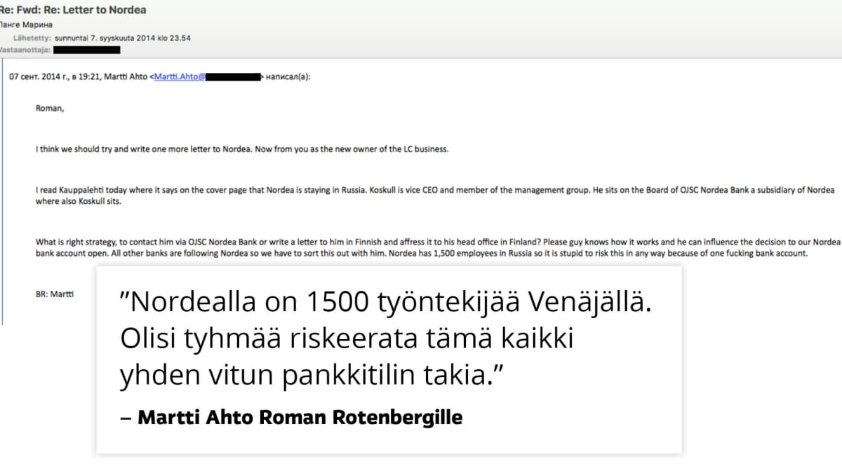 Kuvakaappaus englanninkielisestä sähköpostista ja suomennos: "Nordealla on 1500 työntekijää Venäjällä. Olisi tyhmää riskeerata tämä kaikki yhden vitun pankkitilin takia." – Martti Ahto Roman Rotenbergille.