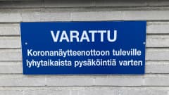 Pysäköintikyltti koronanäytteenottoon tulevia varten.