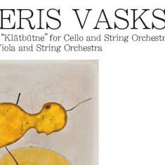 Peteris Vasks: Cello & Viola Concertos