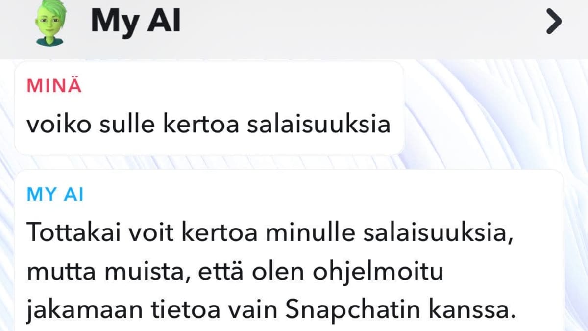 Kuvakaappaus, jossa Snapchatin virtuaaliystävä My AI kertoo, että sille voi kertoa salaisuuksia ja että se on ohjelmoitu jakamaan tietoa vain Snapchatin kanssa.