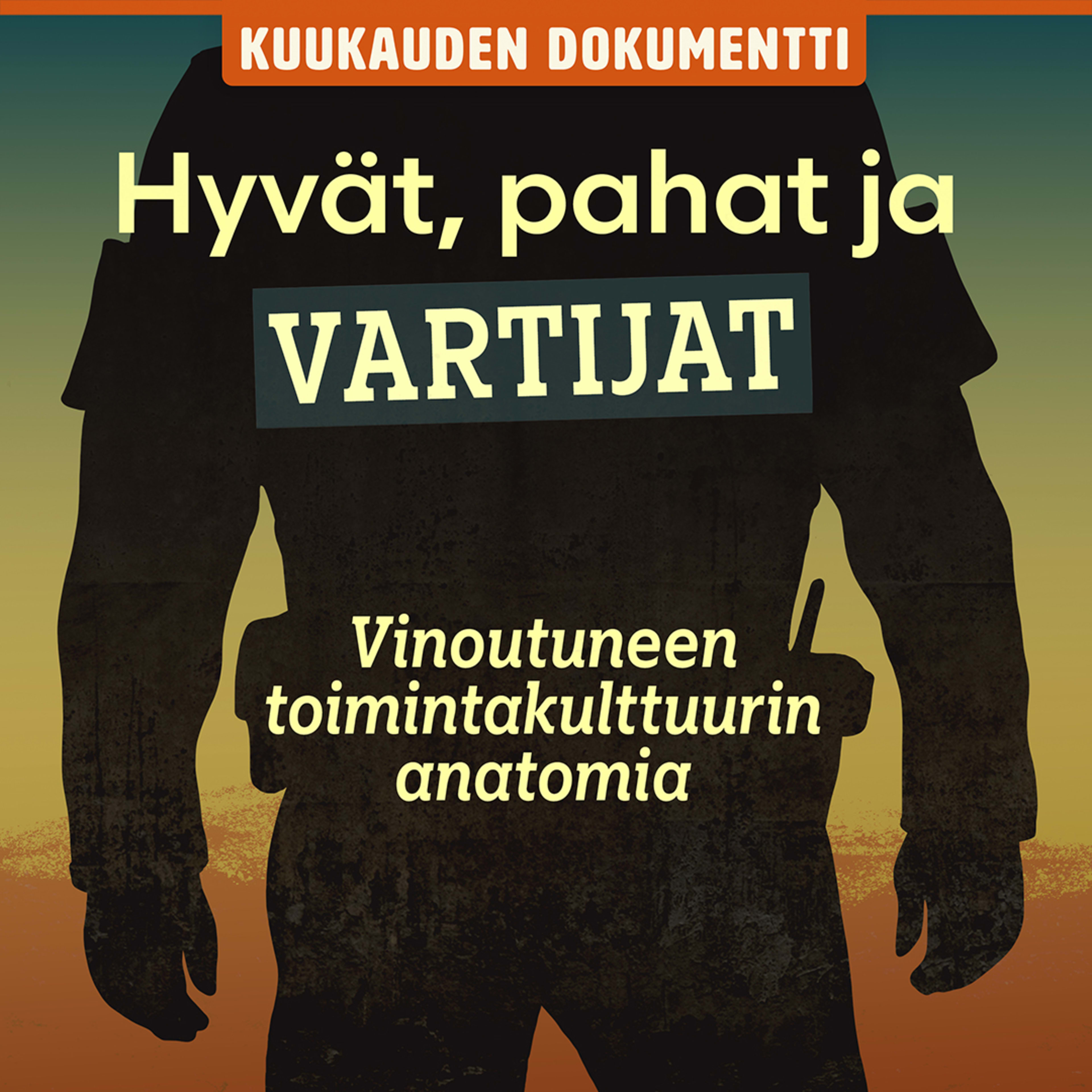 Hyvät, pahat ja vartijat - vinoutuneen toimintakulttuurin anatomia ...