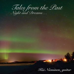 Kai Nieminen - Tales from the Past - Night and Dreams