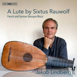 A Lute by Sixtus Rauwolf / Jakob Lindberg