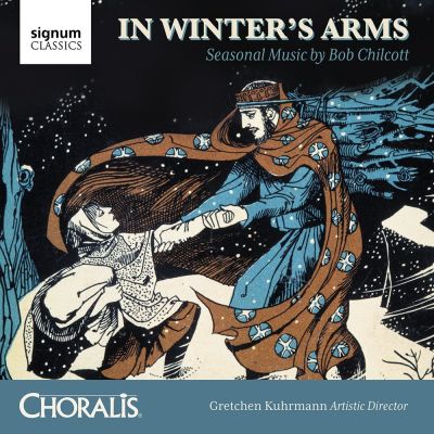 Bob Chilcott / In Winter's Arms