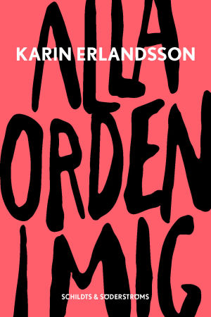 Framsidan på boken Alla orden i mig av Karin Erlandsson. Titeln är skriven stort med svart på röd bakgrund.
