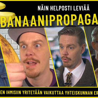 Kuvassa on viisi eri yhteiskunnan henkillöä, jotka ovat kohdanneet banaanipropagandaa.