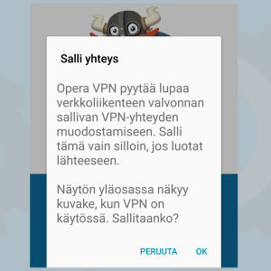 Vpn-palvelut pyytävät avatessa joka kerta lupaa VPN-yhteyden muodostamiseen. Tässä Opera VPN. Kuvakaappaus yhden VPN-sovelluksen sivulta: Sovellus kysyy lupaa VPN-yhteyden muodostamiseen.