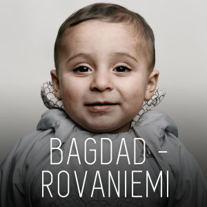 Kuva irakilaisesta vauvasta ja teksti "Bagdad–Rovaniemi".