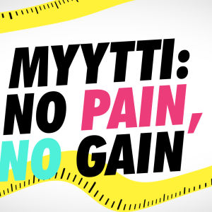 Myytti: No pain, no gain