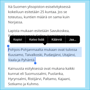 Jaa-toiminnolla voit jakaa tekstilainauksen suoraan erilaisiin sovelluksiin. Katso lisää -toiminto etsii verkosta vastaavia tekstejä. Kuva on iPhonesta. Kuvassa näytetään miten tekstiä kopioidaan kännykän ruudulta