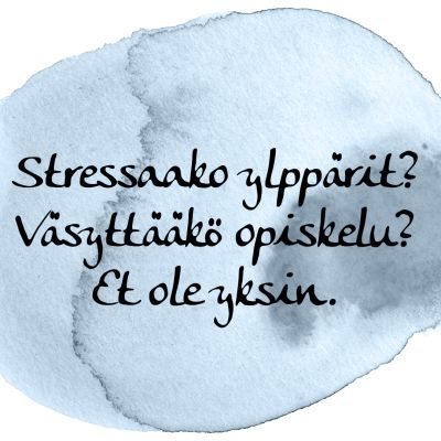Kuvassa teksti: "Stressaako ylppärit? Väsyttääkö opiskelu?"
