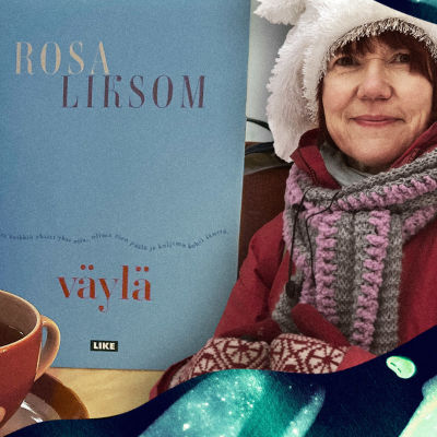 Kirjailija Rosa Liksom, romaani Väylä, kuppi teetä