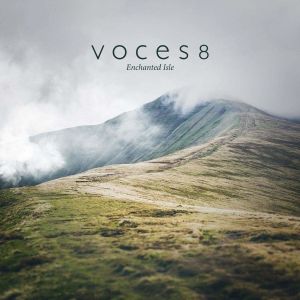 Voces8 / Enchanted Isle
