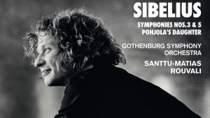 Sibelius Symphonies 3 & 5 / Santtu-Matias Rouvali