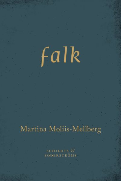 Pärmen till Martina Moliis-Mellbergs diktsamling "falk".