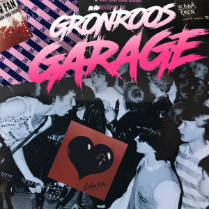 Kollage med Ebba Grön och skivomslag samt Grönroos garage logo.