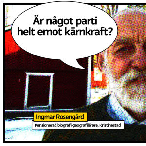 Ingmar osengård poserar ute på gården på vintern med trähus i bakgrunden. Bilden är serietidningsrastrerad med pratbubbla och texten "Är något parti helt emot kärnkraft?"