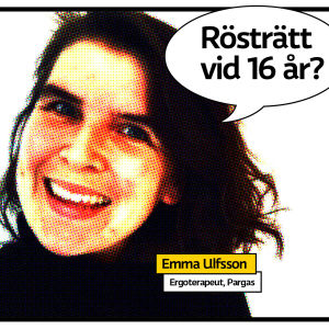 Arbetslösa ergoterapeuten Emma Ulfsson leende porträtt med svart tröja mot vit bakgrund i serietidningsstil med pratbubbla och texten "Rösträtt vid 16 år?"