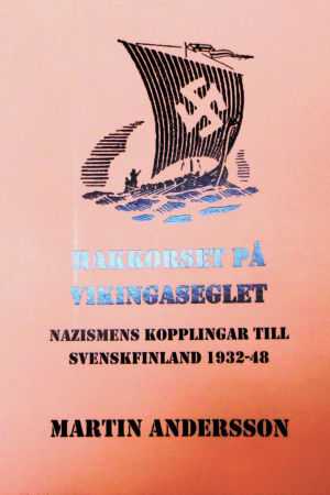 Lokalhistorikern och Sibbobon Martin andersson har skrivit boken "Hakkorset på vikingaseglet - nazismens kopplingar till Svenskfinland 1932-48"