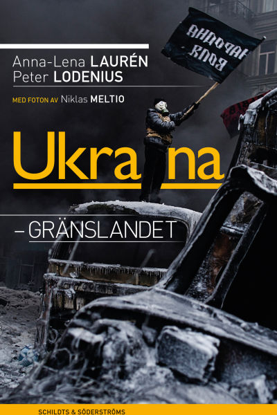 Pärmen till Anna-Lena Laurén & Peter Lodenius: Ukraina - gränslandet