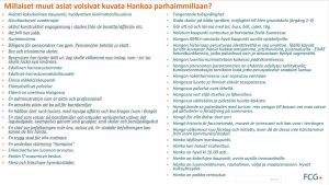 Enkäten innehöll många frågor med olika svarsalternativ. Man kunde kryssa i och också svara fritt. På den här bilden syns fria svar på frågan om hurdant Hangö kunde vara när det är som bäst. En sida text med svar på finska och svenska på en fråga i Hangös framtidsenkät som låg ute på nätet i början av 2021. Det är svar på frågan: Vilka andra saker kunde beskriva Hangö när staden är som bäst?