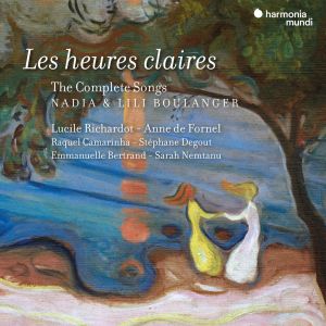 Les heures claires - Nadia & Lili Boulanger - Complete Songs