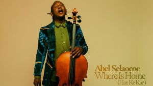Abel Selaocoe: Where is home