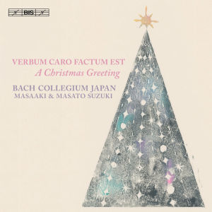 Verbum caro factum est / Bach Collegium Japan